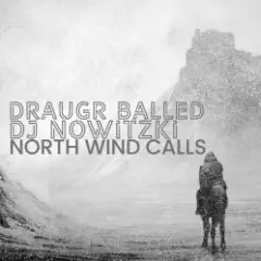 Draugr Balled & DJ Nowitzki — North wind calls