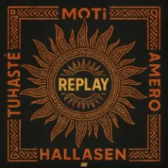 MOTi & Amero & Hallasen & Tuhasté — Replay