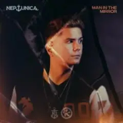 Neptunica — Man In The Mirror