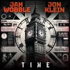 Jah Wobble & Jon Klein — Time