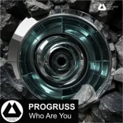 PROGRUSS — Who Are You (Original Mix)
