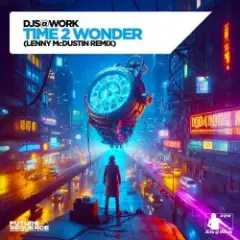 DJs@Work — Time 2 Wonder (Lenny McDustin Remix)