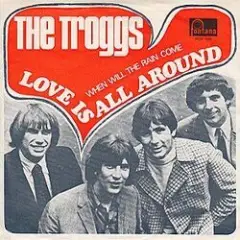 The Troggs — Love Is All Around