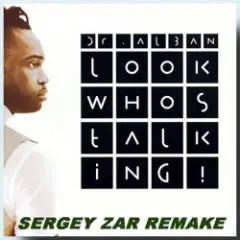 Dr. Alban — Look Who's Talking (Sergey Zar Mix)