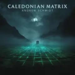 Andrew Schmidt — Caledonian Matrix (pt 1)