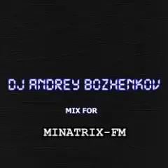 Mix For Minatrix-FM (Vol.04)