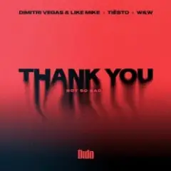 Dimitri Vegas & Like Mike — Thank You (feat. Tiesto, W&W, Dido)