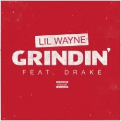 Lil Wayne & Drake — Grindin'