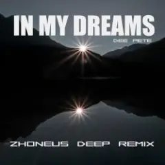 Обложка трека In My Dreams (Zhoneus Deep Remix)