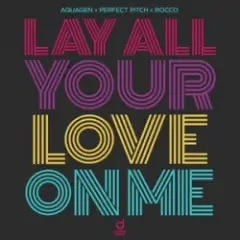 Lay All Your Love On Me