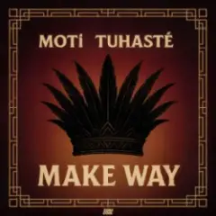 MOTi & Tuhasté — Make Way