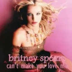 Can't Make You Love Me