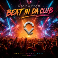 Covorus — Beat In Da Club (Rave Mix)