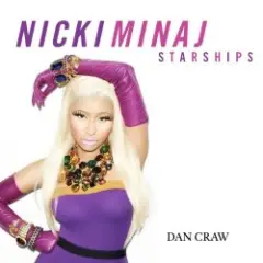 Dan Craw — Nicki Minaj VS The Chainsmokers & Coldplay – Starships (Dan Craw Mash-Up)