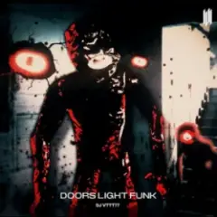 Обложка трека DOORS LIGHT FUNK (SUPER SLOWED)