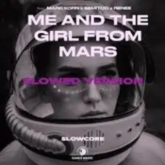 Marc Korn, Semitoo, Renee — Me And The Girl From Mars