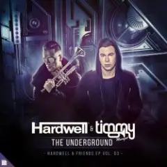 Hardwell, Timmy Trumpet — The Underground