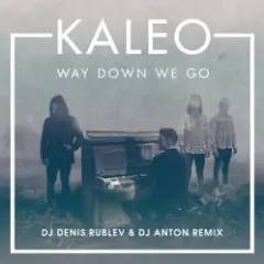 Way Down We Go (dj denis rublev & dj anton remix)
