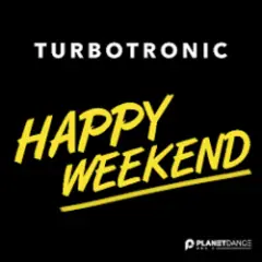 Turbotronic — Happy Weekend