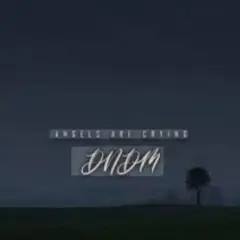 DNDM — Angels Are Crying