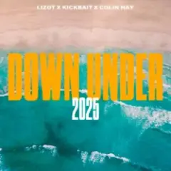 LIZOT & Kickbait & Colin Hay — Down Under 2025