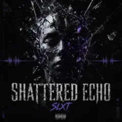Shattered Echo — SLXT