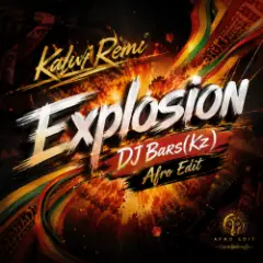 Kalwi & Remi — Explosion (DJ Bars(Kz) Afro Edit)