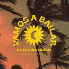 Vamos a Bailar (Esta Vida Nueva)