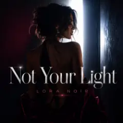 Обложка трека Not Your Light