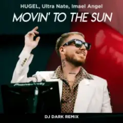 Обложка трека Movin’ To The Sun (Dj Dark Remix)