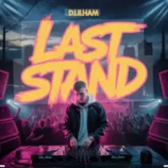 DJ.ILHAM — LAST STAND