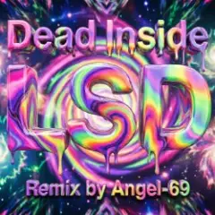 Обложка трека Dead Inside - LSD (Remix by Angel-69)
