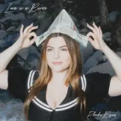 Phoebe Ryan — Love is a River