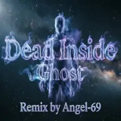 Обложка трека Dead Inside - Ghost (Remix by Angel-69)