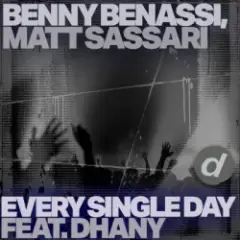 Benny Benassi & Matt Sassari — Every Single Day (feat. Dhany)