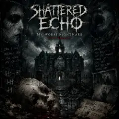Shattered Echo — My Worst Nightmare (2026 Remake)