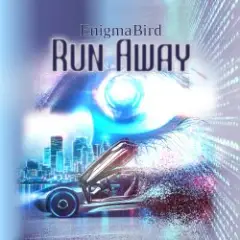 EnigmaBird — Run Away