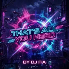 Обложка трека That's All You Need