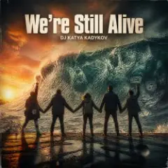 Обложка трека We’re Still Alive