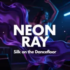 NEON RAY — Silk on the Dancefloor