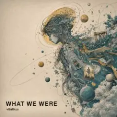 Обложка трека WHAT WE WERE (Extended Mix)