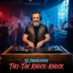 DJ Jakovlevich — Tiki-Tak, Knock-Knock
