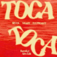 Sistek, Morry & Fly Project — Toca Toca (Bars(Kz) Afro Edit)(Radio)