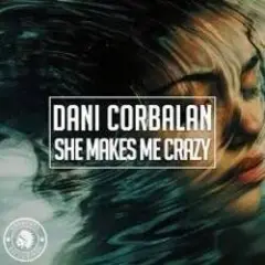 Dani Corbalan — She Makes Me Crazy