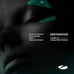 Armin van Buuren, Ferry Corsten, Rank 1 & Ruben — Destination