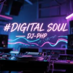 Обложка трека Digital Soul — DJ-PHP