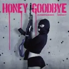 Honey Goodbye