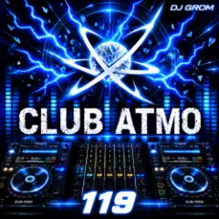DJ Grom — CLUB ATMO 119