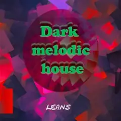 Обложка трека Dark melodic house leans