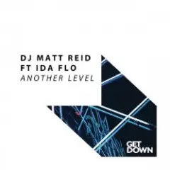 DJ Matt Reid feat. IDA FLO — Another Level (Extended Mix)